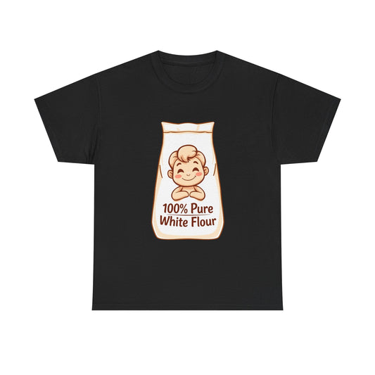100% Pure White Flour - T shirt